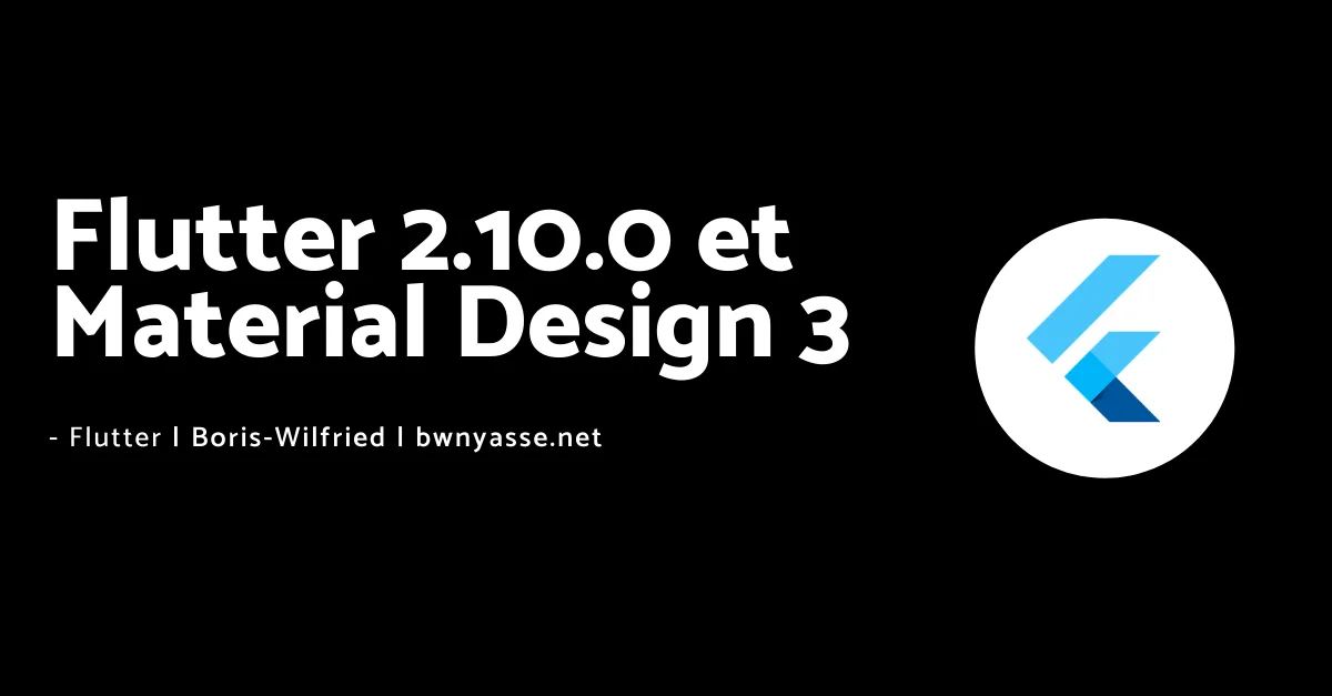 Transition de Flutter vers Material Design 3 | Boris-Wilfried